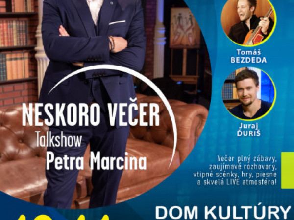 Neskoro večer - Talkshow Petra Marcina s hosťami