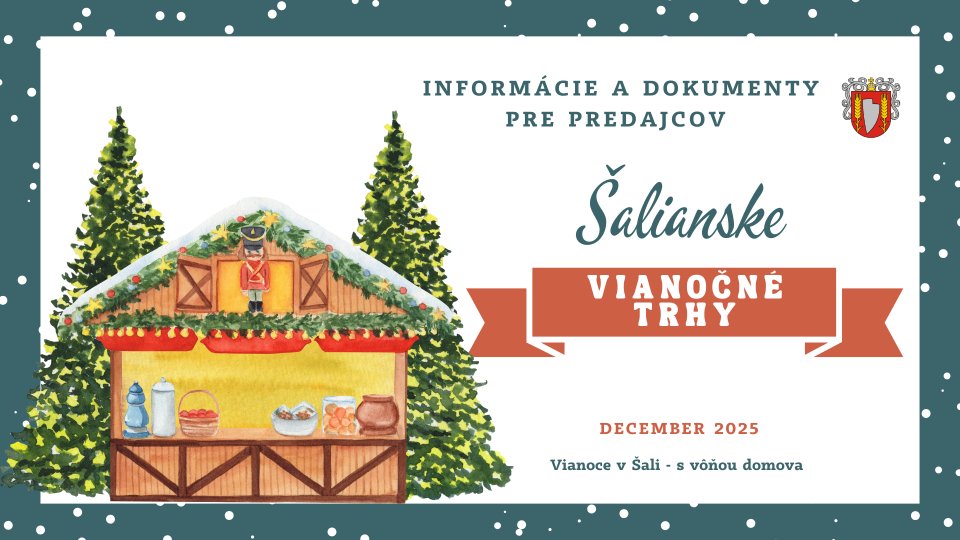 VIANOČNÉ TRHY V ŠALI: INFORMÁCIE A DOKUMENTY PRE PREDAJCOV